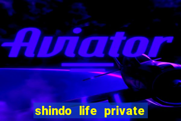 shindo life private server blaze